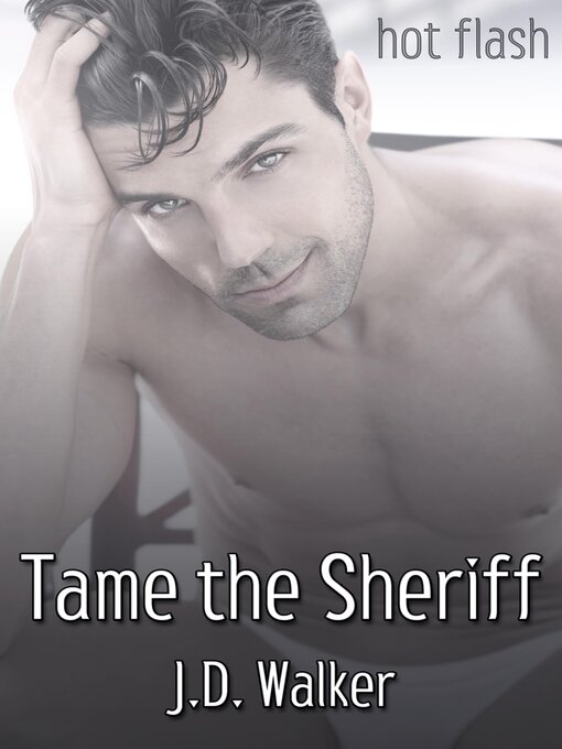 Title details for Tame the Sheriff by J.D. Walker - Available